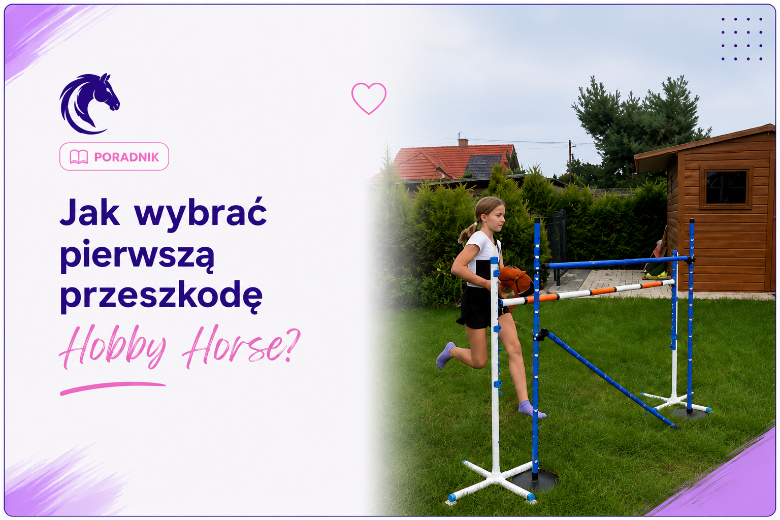 Jak wybrać pierwsze przeszkody Hobby Horse? Kompletny poradnik dla rodziców